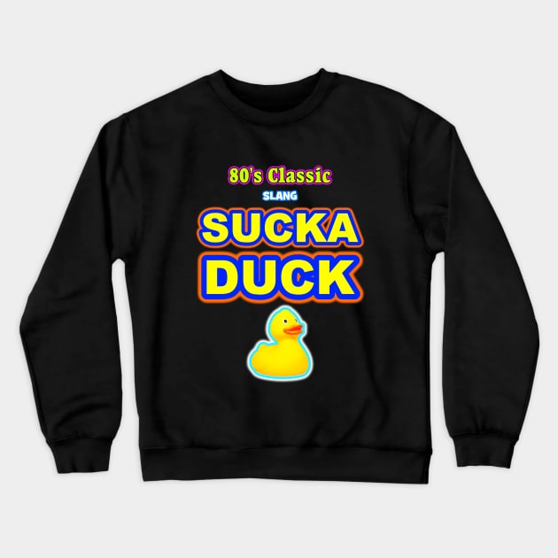 SUCKA DUCK Crewneck Sweatshirt by Bwilly74